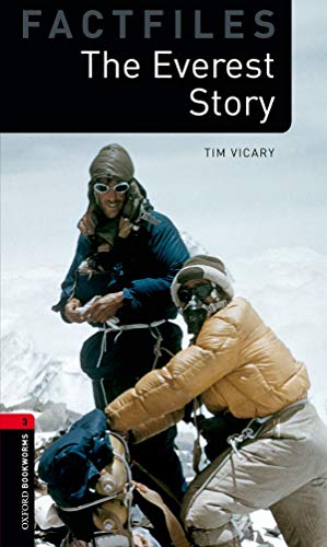 Oxford Bookworms - Factfiles: 8. Schuljahr, Stufe 2 - The Everest Story: Reader: Level 3: 1000-Word Vocabulary (Oxford Bookworms Factfiles: Level 3) von Oxford University Press